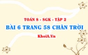 Bài 6 trang 58 Toán 8 Chân trời sáng tạo Tập 2